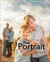 9781937538576-1937538575-The Portrait: Understanding Portrait Photography