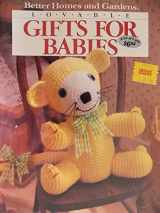 9780696014420-0696014424-Lovable Gifts for Babies (Better Homes and Gardens Books)