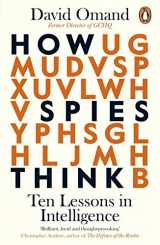 9780241385197-0241385199-How Spies Think: 10 Lessons in Intelligence