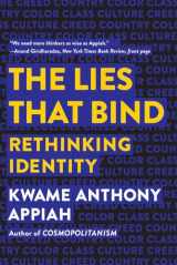9781631495977-1631495976-The Lies that Bind: Rethinking Identity