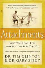 9781591450269-1591450268-Attachments: Why You Love, Feel, and ACT the Way You Do: Unlock the Secret to Loving and Lasting Relationships