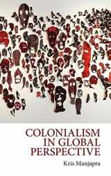 9781108425261-1108425267-Colonialism in Global Perspective