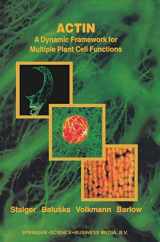 9780792364122-0792364120-Actin: A Dynamic Framework for Multiple Plant Cell Functions (Developments in Plant and Soil Sciences, 89)