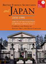 9781898823735-1898823731-British Foreign Secretaries and Japan, 1850-1990: Aspects of the Evolution of British Foreign Policy