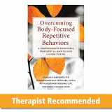 9781684033645-1684033640-Overcoming Body-Focused Repetitive Behaviors: A Comprehensive Behavioral Treatment for Hair Pulling and Skin Picking