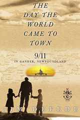 9780060513603-0060513608-The Day the World Came to Town: 9/11 in Gander, Newfoundland