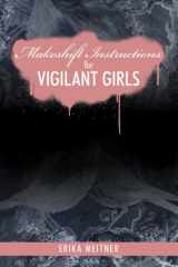 9781934695234-1934695238-Makeshift Instructions for Vigilant Girls