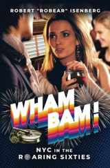 9780578421414-0578421410-Wham Bam!: NYC in the Roaring Sixties