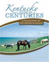 9780757520129-075752012X-KENTUCKY THROUGH THE CENTURIES: A COLLECTION OF DOCUMENTS AND ESSAYS