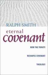 9781591280125-1591280125-Eternal Covenant: How the Trinity Reshapes Covenant Theology