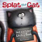 9780062294296-0062294296-Splat the Cat and the Late Library Book