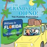 9781736575321-1736575325-The Grands Go - Oh No!: The Florida Panhandle