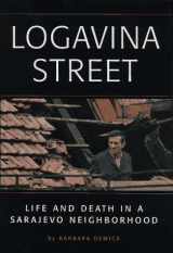 9780836213263-0836213262-Logavina Street: Life and Death in a Sarajevo Neighborhood