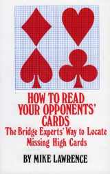 9780910791489-0910791481-How to Read Your Opponent's Cards: The Bridge Experts' Way to Locate Missing High Cards