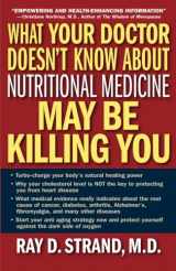 9780785288831-078528883X-What Your Doctor Doesn't Know About Nutritional Medicine May Be Killing You