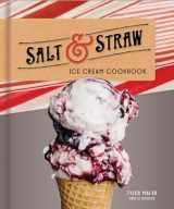 9781524760151-1524760153-Salt & Straw Ice Cream Cookbook