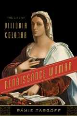 9780374140946-0374140944-Renaissance Woman: The Life of Vittoria Colonna