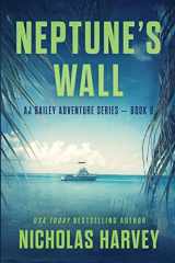 9781959627081-1959627082-Neptune's Wall (Aj Bailey Adventure)