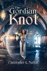 9781606193280-1606193287-The Gordian Knot (Schooled in Magic)