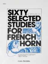 9780825804465-0825804469-Sixty Selected Studies for French Horn