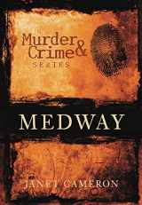 9780752445410-0752445413-Medway Murder & Crime
