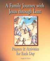 9781593250508-1593250509-A Family Journey With Jesus Through Lent: Prayers And Activities for Each Day