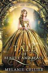 9780648080145-0648080145-A Tale of Beauty and Beast: A Retelling of Beauty and the Beast (Beyond the Four Kingdoms)