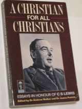 9780340513842-0340513845-A Christian for All Christians : Essays in Honour of C. S. Lewis
