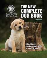 9781621871972-1621871975-The New Complete Dog Book, 23rd Edition: Official Breed Standards and Profiles for Over 200 Breeds (CompanionHouse Books) American Kennel Club's Bible of Dogs: 992 Pages, 7 Variety Groups, 800 Photos