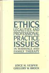 9780205128310-0205128319-Ethics, Legalities, and Professional Practice Issues in Marriage and Family Therapy