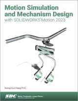 9781630575731-1630575739-Motion Simulation and Mechanism Design With Solidworks Motion 2023