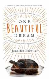 9780310354956-0310354951-One Beautiful Dream: The Rollicking Tale of Family Chaos, Personal Passions, and Saying Yes to Them Both