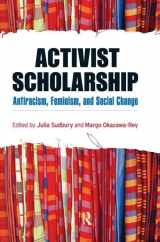 9781594516085-1594516081-Activist Scholarship: Antiracism, Feminism, and Social Change (Transnational Feminist Studies)