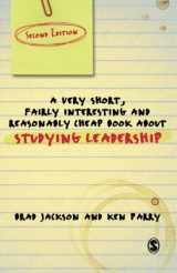 9781849207393-1849207399-A Very Short Fairly Interesting and Reasonably Cheap Book About Studying Leadership (Very Short, Fairly Interesting & Cheap Books)