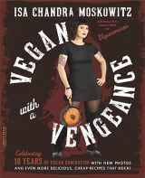 9780738218335-0738218332-Vegan with a Vengeance (10th Anniversary Edition): Over 150 Delicious, Cheap, Animal-Free Recipes That Rock