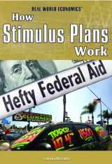 9781435894648-1435894642-How Stimulus Plans Work (Real World Economics)