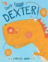 9781542047272-1542047277-Don't Forget Dexter! (Dexter T. Rexter)