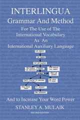 9781505210361-1505210364-Interlingua Grammar and Method Second Edition: For The Use of The International Vocabulary As An International Auxiliary Language And to Increase Your Word Power