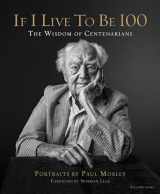 9781599621357-1599621355-If I Live to Be 100: The Wisdom of Centenarians