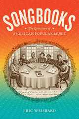 9781478014089-1478014083-Songbooks: The Literature of American Popular Music (Refiguring American Music)