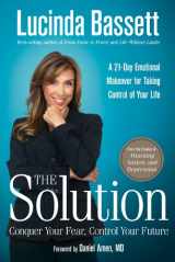 9781402779886-1402779887-The Solution: Conquer Your Fear, Control Your Future