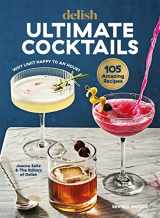 9781950785957-1950785955-Delish Ultimate Cocktails: Why Limit Happy to an Hour? (REVISED EDITION)