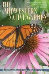 9780821419373-0821419374-The Midwestern Native Garden: Native Alternatives to Nonnative Flowers and Plants