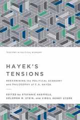 9781942951940-1942951949-Hayek's Tensions: Reexamining the Political Economy and Philosophy of F. A. Hayek (Tensions in Political Economy)