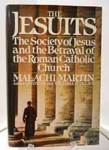 9780671545055-0671545051-The Jesuits: The Society of Jesus and the Betrayal of the Roman Catholic Church