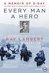 9780062951335-0062951335-Every Man a Hero: A Memoir of D-Day, the First Wave at Omaha Beach, and a World at War