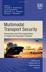 9781783474813-1783474815-Multimodal Transport Security: Frameworks and Policy Applications in Freight and Passenger Transport (Comparative Perspectives on Transportation Security series)