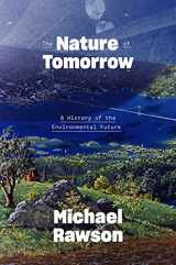 9780300255195-0300255195-The Nature of Tomorrow: A History of the Environmental Future
