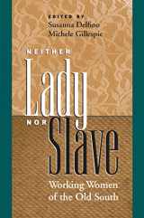 9780807827352-0807827355-Neither Lady nor Slave: Working Women of the Old South