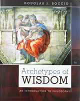 9781305603059-1305603052-Bundle: Archetypes of Wisdom: An Introduction to Philosophy, 9th + Aplia, 1 term Printed Access Card